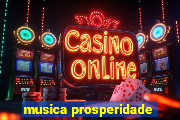 musica prosperidade