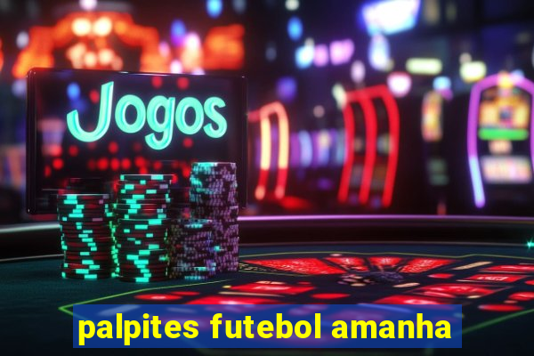 palpites futebol amanha