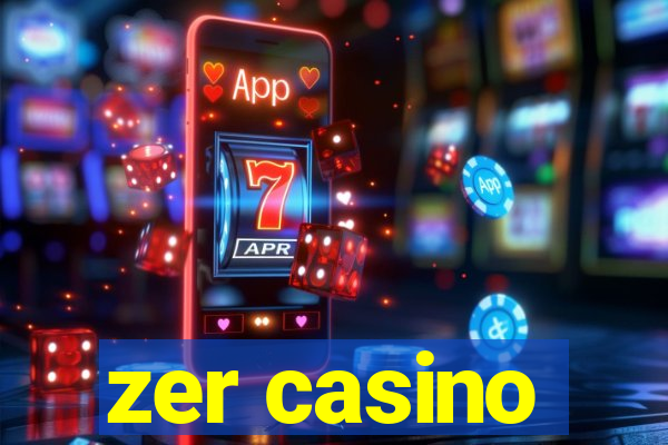 zer casino