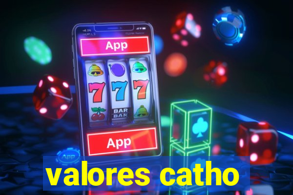 valores catho