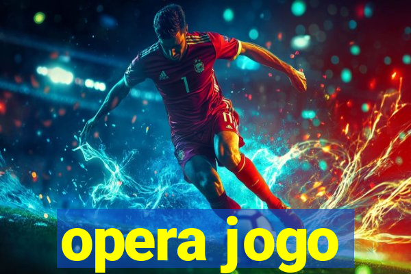 opera jogo