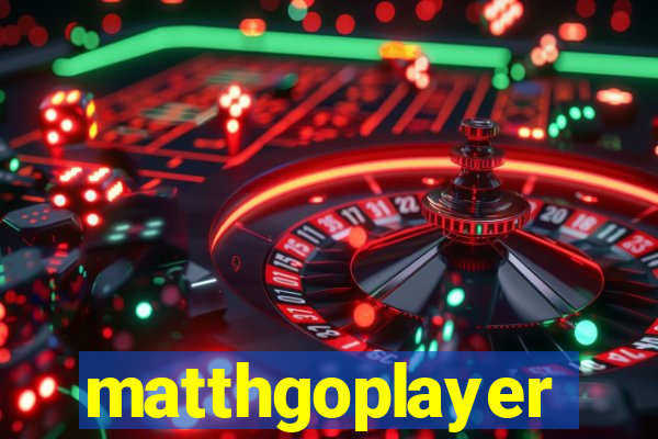 matthgoplayer