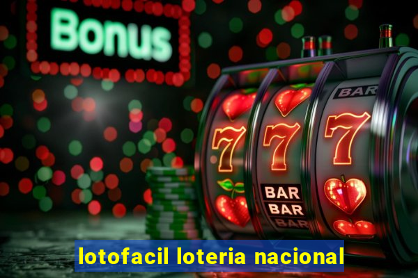 lotofacil loteria nacional