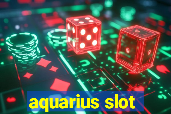 aquarius slot