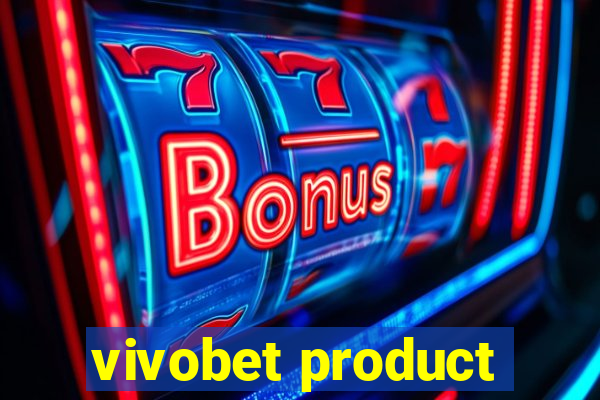 vivobet product