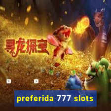 preferida 777 slots