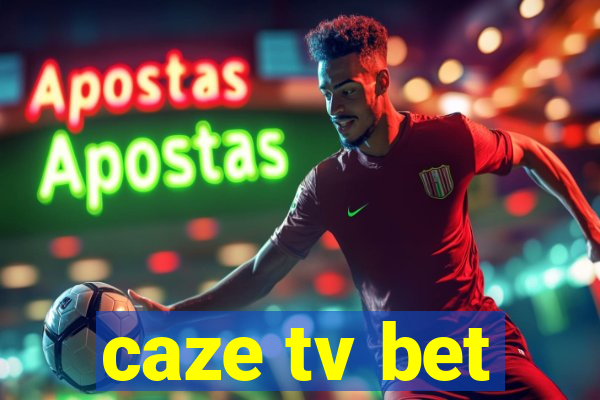 caze tv bet