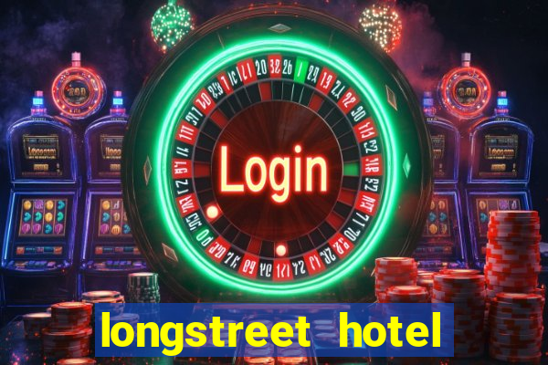 longstreet hotel and casino