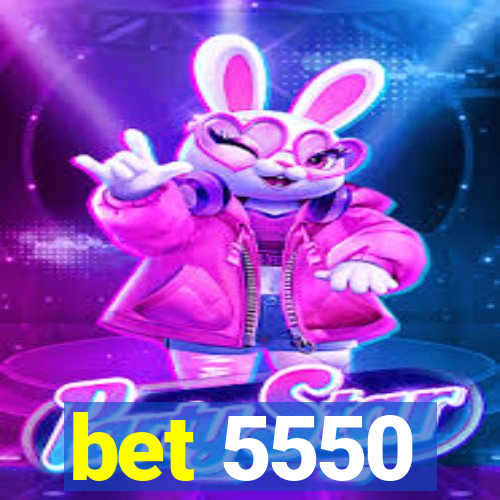 bet 5550