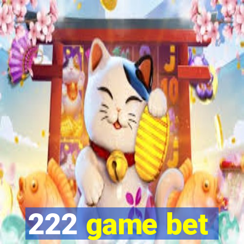 222 game bet