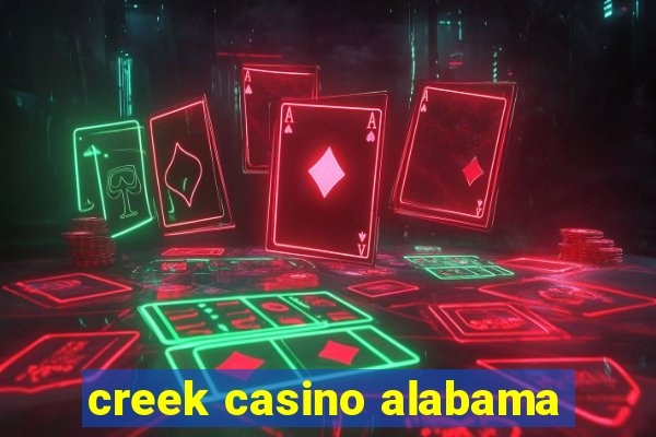 creek casino alabama