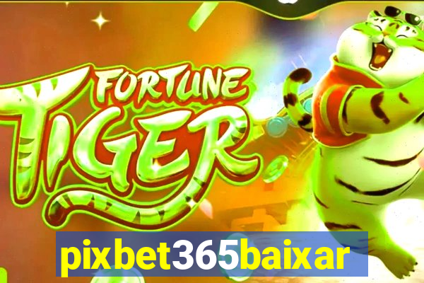 pixbet365baixar