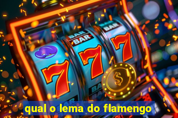 qual o lema do flamengo