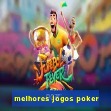 melhores jogos poker