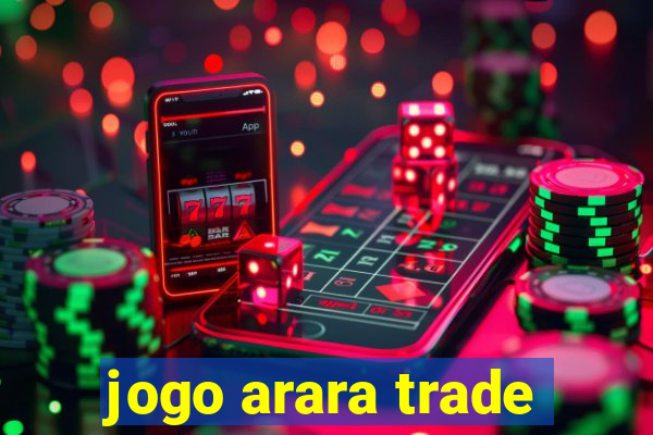 jogo arara trade