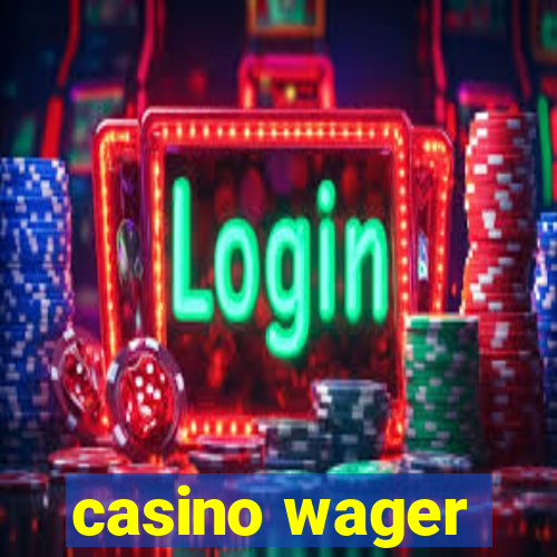 casino wager