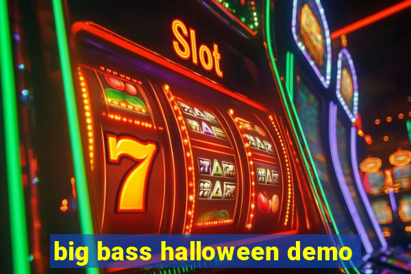 big bass halloween demo