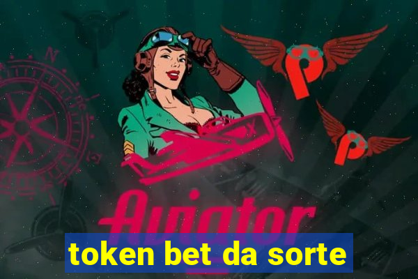 token bet da sorte