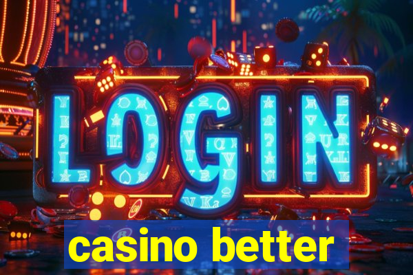 casino better