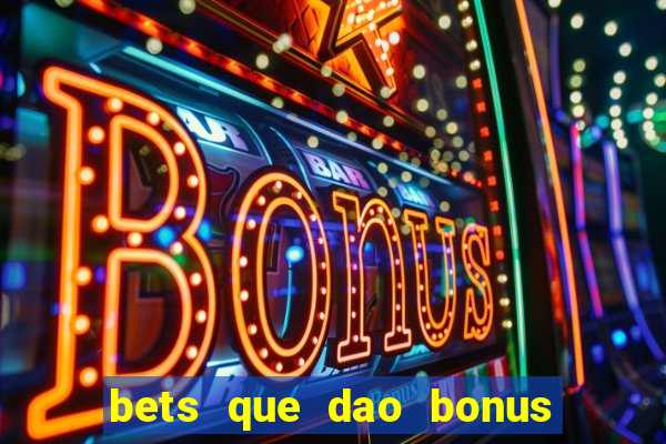 bets que dao bonus no cadastro sem deposito