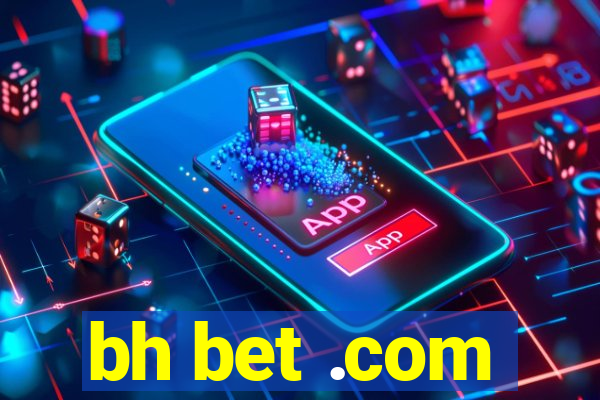 bh bet .com