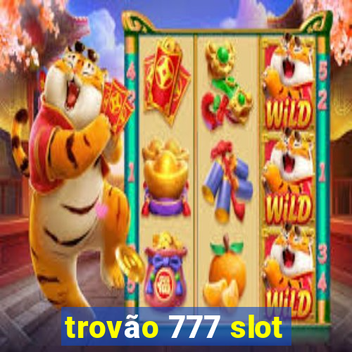 trovão 777 slot