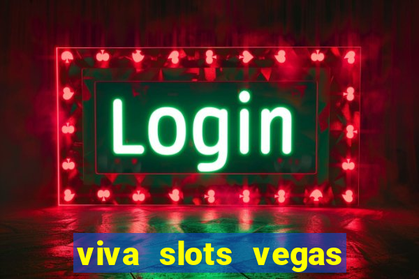 viva slots vegas casino gratis