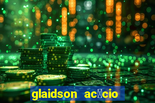 glaidson ac谩cio dos santos