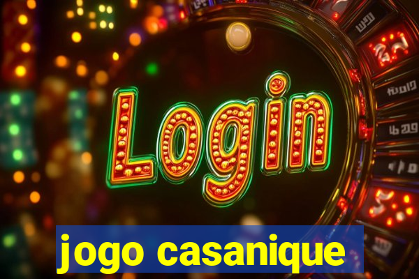 jogo casanique