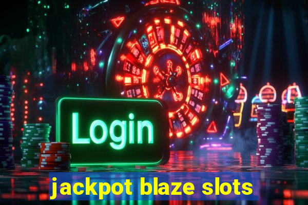 jackpot blaze slots