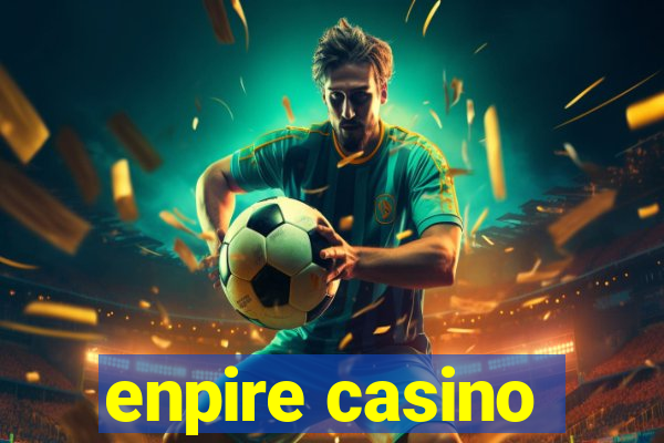 enpire casino