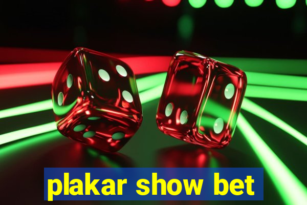 plakar show bet