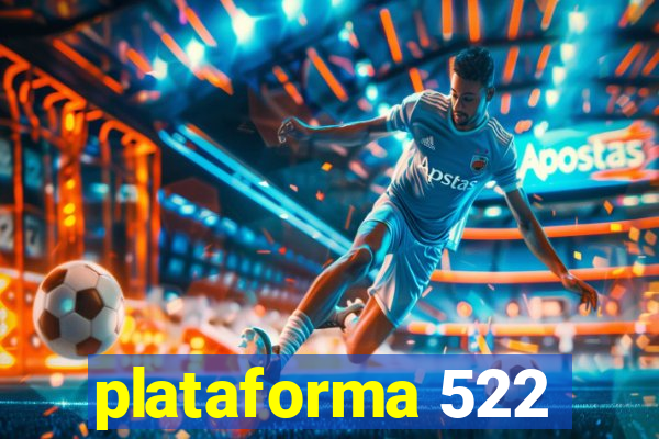 plataforma 522