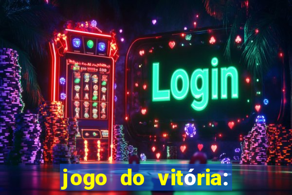 jogo do vitória: onde assistir