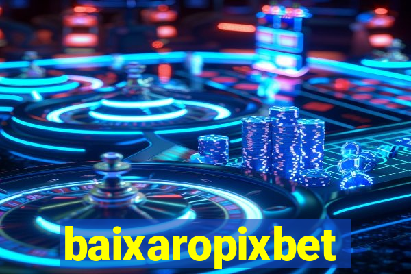 baixaropixbet