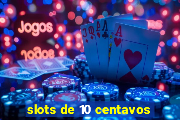 slots de 10 centavos