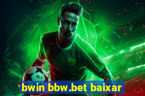 bwin bbw.bet baixar