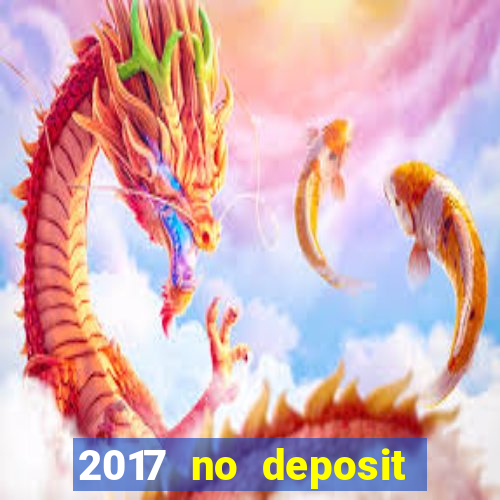 2017 no deposit bonus casino