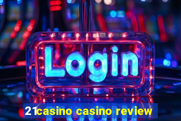 21casino casino review