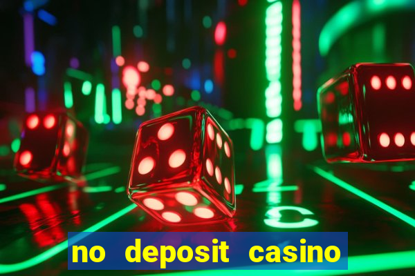 no deposit casino bonus new