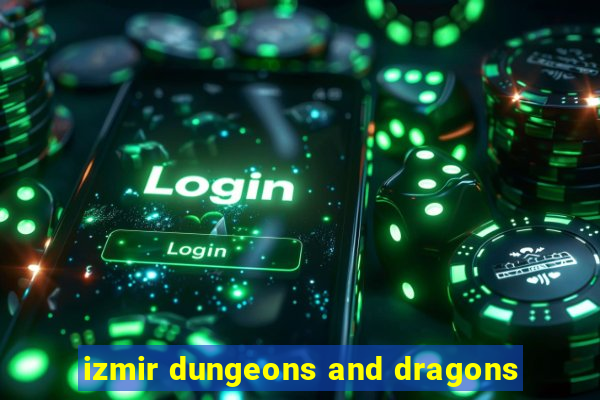 izmir dungeons and dragons