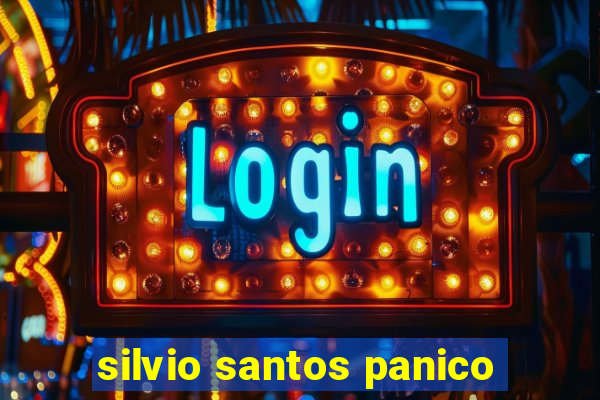 silvio santos panico