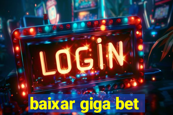 baixar giga bet