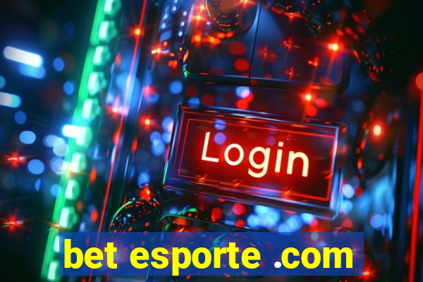 bet esporte .com