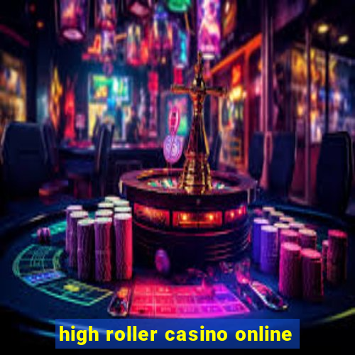 high roller casino online