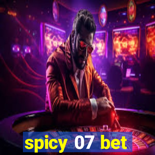 spicy 07 bet