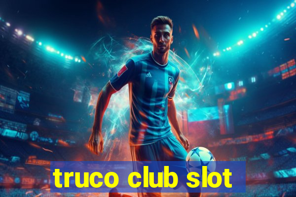 truco club slot