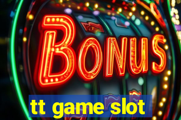 tt game slot