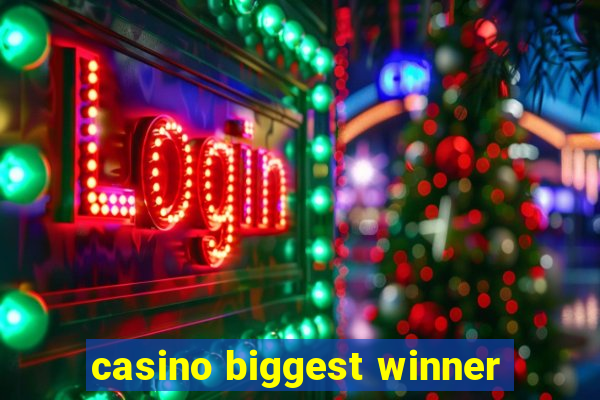 casino biggest winner