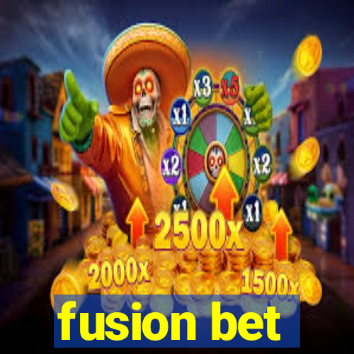 fusion bet